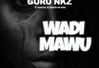 Guru Nkz – Wadi Mawu Ft. Asenso &Amp; Beat Monsta