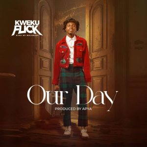 Kweku Flick – Our Day