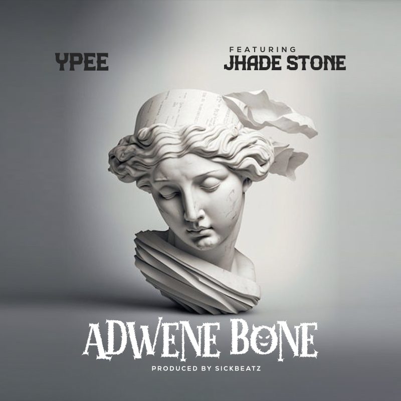 Ypee – Adwene Bone Ft. Jhade Stone