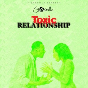 Gasmilla – Toxic Relationship