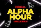 Medikal – Alpha Hour Ft. Uncle Rich