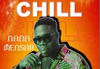 Nana Mensah - Chill