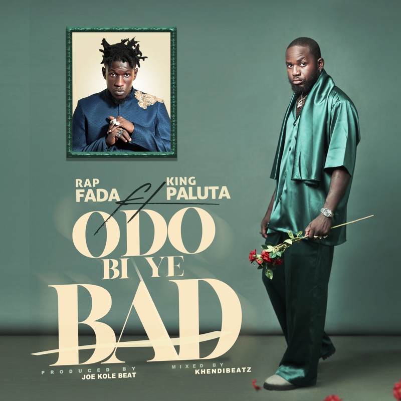 Rap Fada – Odo Bi Ye Bad Ft. King Paluta