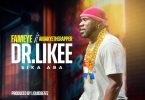 Fameye – Dr Likee (Sika Aba) Ft. Amakyetherapper