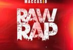 Maccasio – Raw Rap