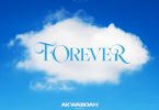 Akwaboah – Forever Ft. Strongman