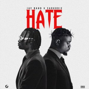 Jay Bahd - Hate Ft. Sarkodie 2 Jay Bahd - Hate Ft. Sarkodie