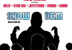 Ras Moko — Show Dem Ft. Billy, Star Boi, Jeffterroo, Pikari &Amp; Sanni