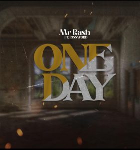 Mr Rash - One Day Ft. Password (Prod.by Nanabeatz) 2 Mr Rash - One Day Ft. Password