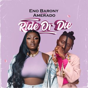 Eno Barony – Ride Or Die Ft. Amerado 2 Eno Barony – Ride Or Die Ft. Amerado