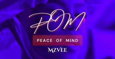Mzvee – Pom (Peace Of Mind)