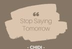Chidi - Stop Saying Tomorrow
