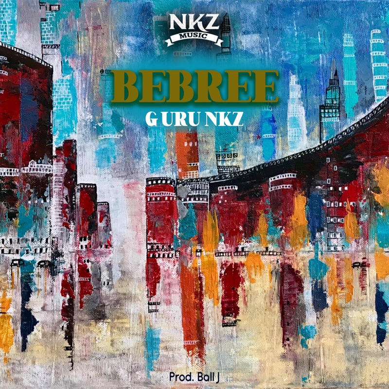 Guru Nkz – Bebree