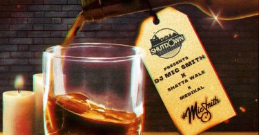 Dj Mic Smith – Liquor Ft. Shatta Wale &Amp; Medikal