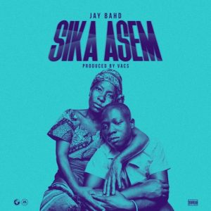 Jay Bahd – Sika Asem 2 Jay Bahd – Sika Asem
