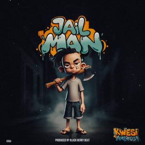 Kwesi Amewuga – Jail Man 2 Kwesi Amewuga – Jail Man