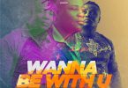 Magic Rocker – Wanna Be With U Ft. Jo-B, E-Van Styles &Amp; Lazzy