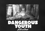 Alkaline – Dangerous Youth