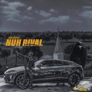 Alkaline – Nuh Rival 2 Alkaline – Nuh Rival
