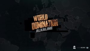 Alkaline – World Domination