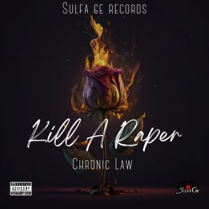 Chronic Law – Kill A Raper 2 Chronic Law – Kill A Raper