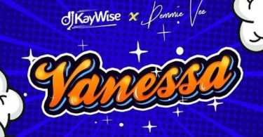 Dj Kaywise – Vanessa Ft. Demmie Vee