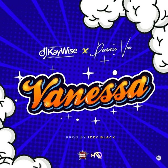 Dj Kaywise – Vanessa Ft. Demmie Vee