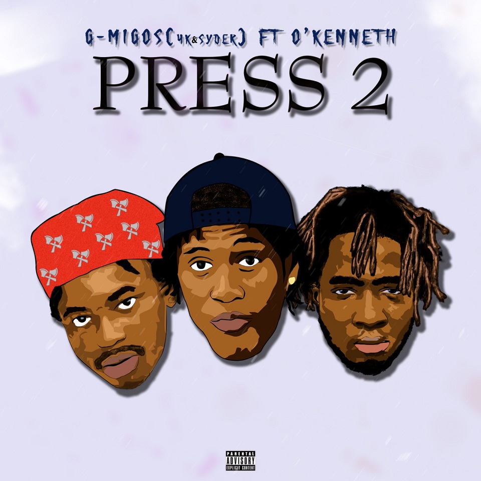 G-Migos – Press 2 Ft. O’kenneth