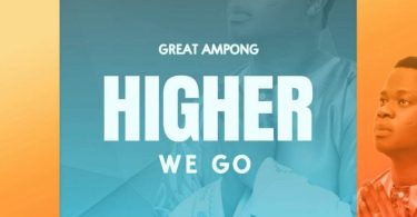 Great Ampong – Higher We Go