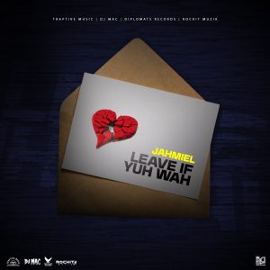 Jahmiel – Leave If Yuh Wah 2 Jahmiel – Leave If Yuh Wah