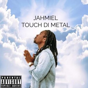 Jahmiel – Touch Di Metal 2 Jahmiel – Touch Di Metal