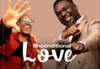Joe Mettle – Unconditional Love Ft Niiella