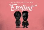Kojo Blak - Excellent Ft Kelvyn Boy