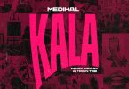 Medikal – Kala