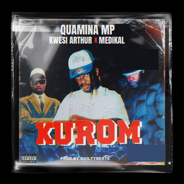 Quamina Mp – Kurom Ft. Kwesi Arthur &Amp; Medikal