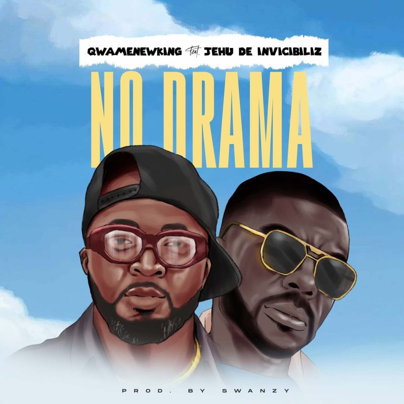 Qwamenewking - No Drama Ft Jehu De Invicibiliz