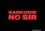 Sarkodie – No Sir