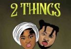 Sista Afia – 2 Things Ft. Amerado