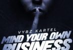 Vybz Kartel – Mind Your Own Business