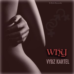 Vybz Kartel – Why 2 Vybz Kartel – Why