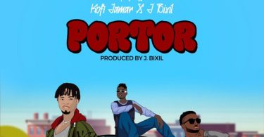 Kofi E.o - Portor Ft. Kofi Jamar X J Bixil