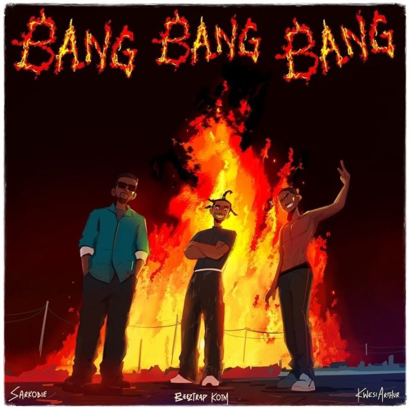 Beeztrap Kotm – Bang Bang Bang Ft. Sarkodie, Kwesi Arthur