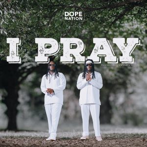 Dopenation – I Pray 2 Dopenation – I Pray