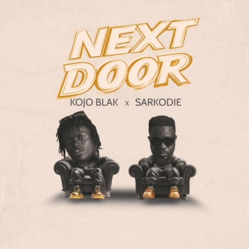 Kojo Blak – Next Door Ft. Sarkodie