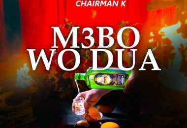 Chairman K - Mebo Wo Dua