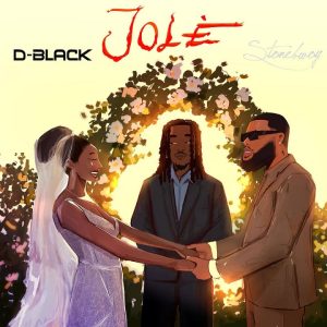 D-Black – Jole Ft. Stonebwoy 2 D-Black – Jole Ft. Stonebwoy