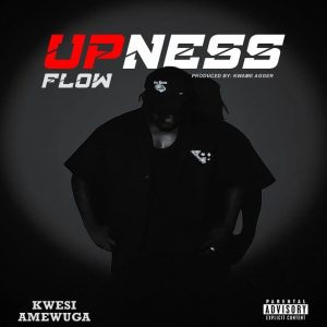Kwesi Amewuga – Upness Flow 2 Kwesi Amewuga – Upness Flow