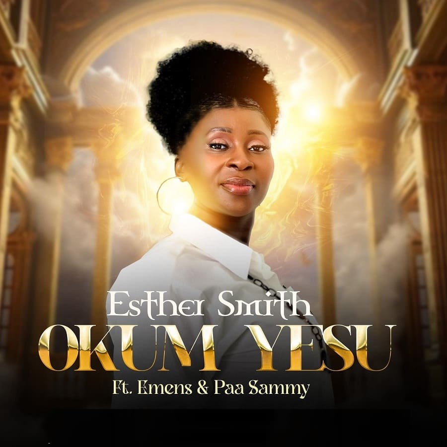 Esther Smith - Okum Yesu