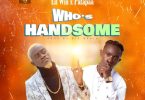 Lil Win – Who’s Handsome Ft. Patapaa