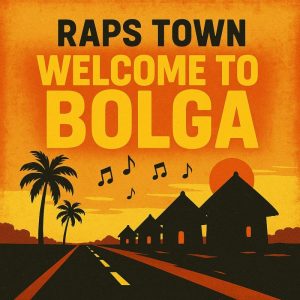Raps Town - Welcome To Bolga